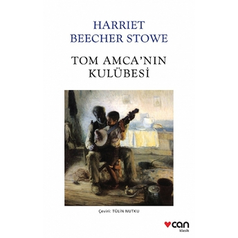 Tom Amca'nın Kulübesi Harriet Beecher Stowe