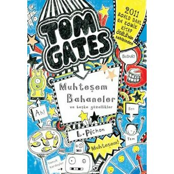 Tom Gates - Muhteşem Bahaneler Ve Başka Güzellikler Liz Pichon