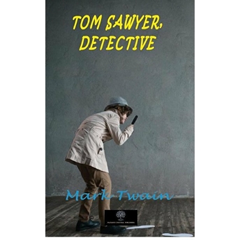 Tom Sawyer, Detective - Mark Twain