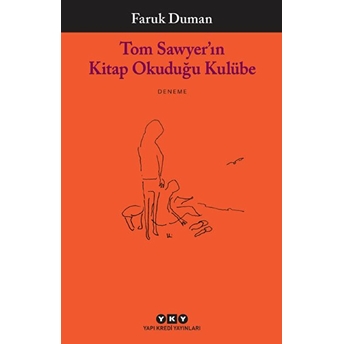 Tom Sawyer’ın Kitap Okuduğu Kulübe Faruk Duman