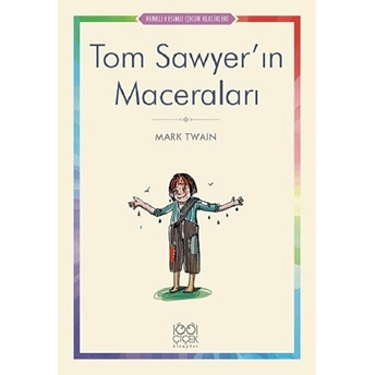 Tom Sawyer’ın Maceraları - Renkli Resimli Çocuk Klasikleri Mark Twain