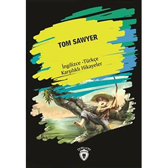 Tom Sawyer (Ingilizce Türkçe Karşılıklı Hikayeler) Tom Sawyer