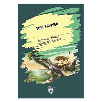 Tom Sawyer-Italyanca Türkçe Bakışımlı Hikayeler Kolektif