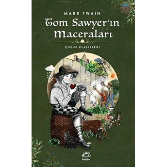 Tom Sawyer'in Maceraları - Çocuk Klasikleri Mark Twain