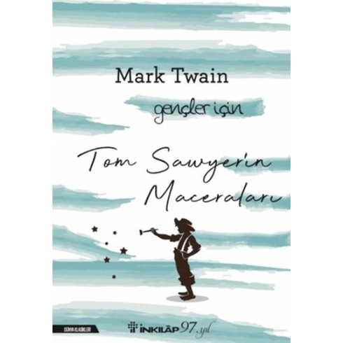 Tom Sawyerin Maceraları - Gençler Için (Yeni Kapak) Mark Twain