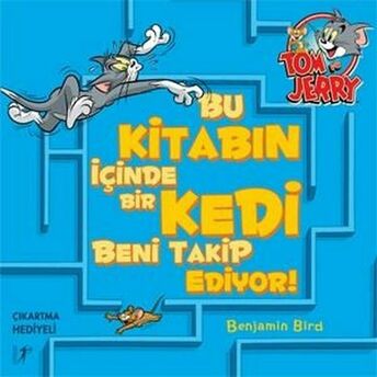 Tom Ve Jerry - Bu Kitabın Içinde Bir Kedi Beni Takip Ediyor! Benjamin Bird