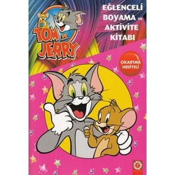 Tom Ve Jerry Eğlenceli Boyama Ve Aktivite Kitabı Kolektif