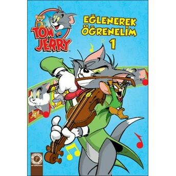 Tom Ve Jerry - Eğlenerek Öğrenelim 1 Kolektif