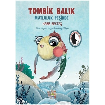 Tombik Balık Mutluluk Peşinde Habib Bektaş