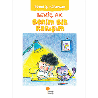 Tombiş Kitaplar - Benim Bir Karışım Behiç Ak