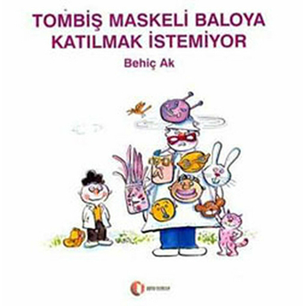 Tombiş Maskeli Baloya Katılmak Istemiyor Behiç Ak