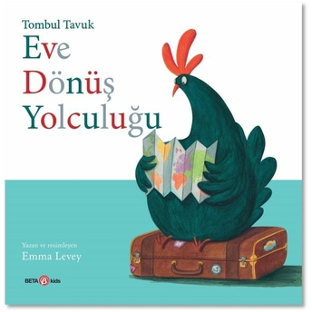 Tombul Tavuk Eve Dönüş Yolculuğu Emma Levey