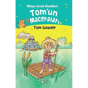 Tomun Maceraları - Dünya Çocuk Klasikleri Tom Sawyer Hatice Nurbanu Karaca