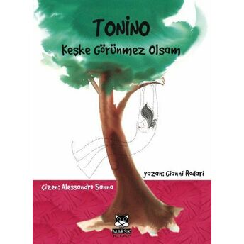 Tonino - Keşke Görünmez Olsam Gianni Rodari