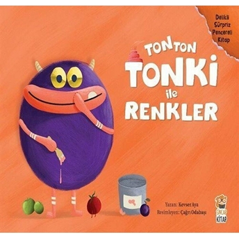 Tonton Tonki Ile Renkler (Delikli Sürpriz Pencereli Kitap) Kevser Aya