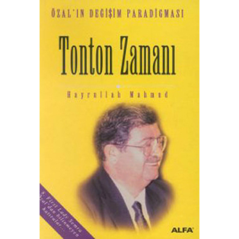 Tonton Zamanı Özal’ın Değişim Paradigması Hayrullah Mahmud