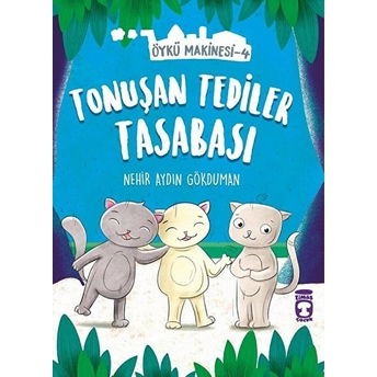 Tonuşan Tediler Kasabası - Öykü Makinesi 4 Nehir Aydın Gökduman