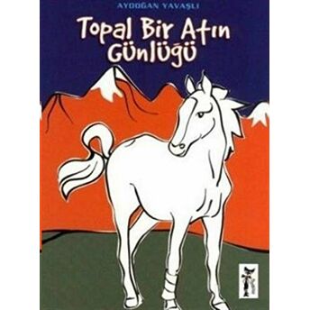 Topal Bir Atın Günlüğü Aydoğan Yavaşlı