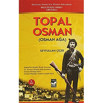 Topal Osman (Osman Ağa) Seyfullah Çiçek