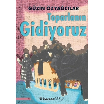 Toparlanın Gidiyoruz Güzin Özyağcılar