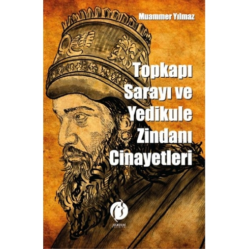 Topkapi Sarayi Ve Yedikule Zindani Cinayetleri Muammer Yılmaz