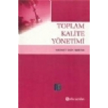 Toplam Kalite Yönetimi (Mehmet Emin Merter) Mehmet Emin Merter