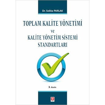 Toplam Kalite Yöntemi Ve Kalite Yönetim Sistemi Standartları Sıdıka Parlak