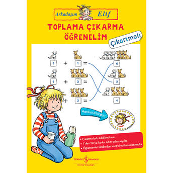 Toplama Çıkarma Öğrenelim - Arkadaşım Elif - Çıkartmalı Hanna Sörensen