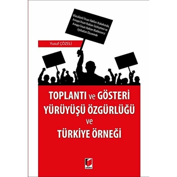 Toplantı Ve Gösteri Yürüyüşü Özgürlüğü Ve Türkiye Örneği Yusuf Çözeli