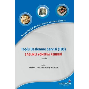 Toplu Beslenme Servisi (Tbs) Sağlıklı Yönetim Rehberi Türkan Kutluay Merdol