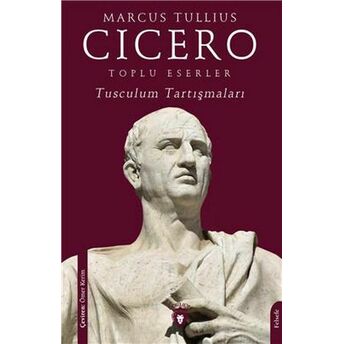 Toplu Eserler Tusculum Tartışmaları Marcus Tullius Cicero