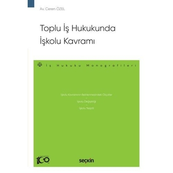 Toplu Iş Hukukunda Işkolu Kavramı Ceren Özel