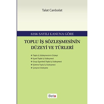 Toplu Iş Sözleşmesinin Düzeyi Ve Türleri Talat Canbolat