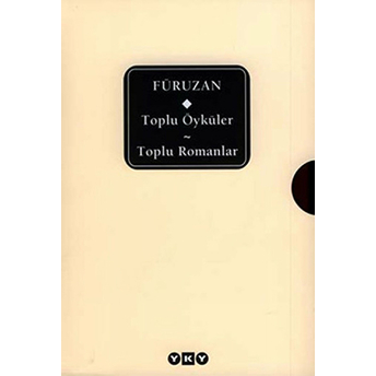 Toplu Öyküler-Toplu Romanlar / Füruzan Füruzan