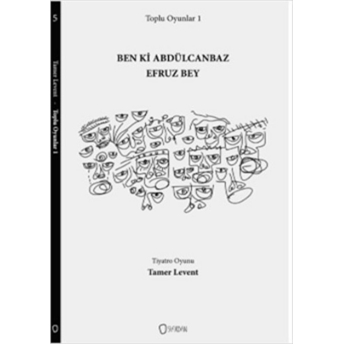 Toplu Oyunlar 1 : Ben Ki Abdülcanbaz Efruz Bey Tamer Levent