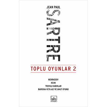 Toplu Oyunlar 2 / Nekrassov-Kea-Troyalı Kadınlar-Bariona Veya Acı Ve Umut Oyunu Jean Paul Sartre