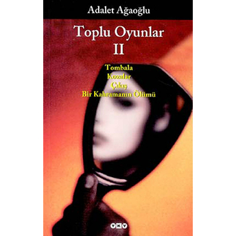 Toplu Oyunlar 2 / Tombala - Kozalar - Çıkış - Bir Kahramanın Ölümü Adalet Ağaoğlu