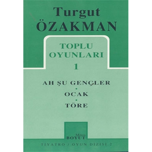 Toplu Oyunları 1 Ah Şu Gençler, Töre, Ocak Turgut Özakman