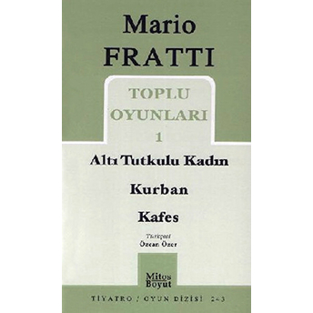 Toplu Oyunları 1 Altı Tutkulu Kadın / Kurban / Kafes Mario Fratti