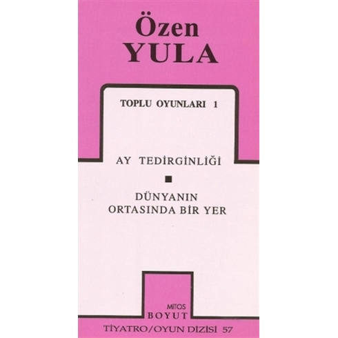 Toplu Oyunları 1 Ay Tedirginliği / Dünyanın Ortasında Bir Yer Özen Yula