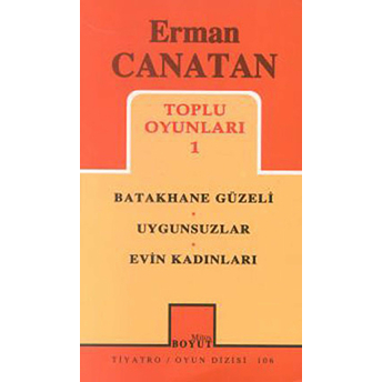 Toplu Oyunları 1 Batakhane Güzeli / Uygunsuzlar / Evin Kadınları Erman Canatan