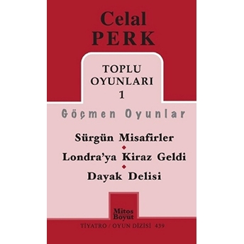 Toplu Oyunları -1 / Celal Perk Sürgün Misafirler - Londra'ya Kiraz Geldi - Dayak Delisi Celal Perk