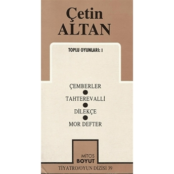 Toplu Oyunları-1 Çemberler / Tahterevalli / Dilekçe / Mor Defter Çetin Altan