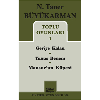 Toplu Oyunları - 1: Geriye Kalan - Yunus Benem - Mansur'un Küpesi N. Taner Büyükarman