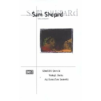 Toplu Oyunları 1 Gömülü Çocuk / Vahşi Batı / Aç Sınıfın Laneti Sam Shepard