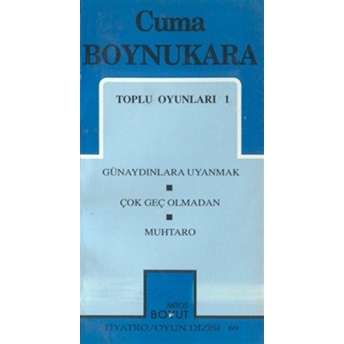 Toplu Oyunları 1 Günaydınlara Uyanmak / Çok Geç Olmadan / Muhtaro Cuma Boynukara