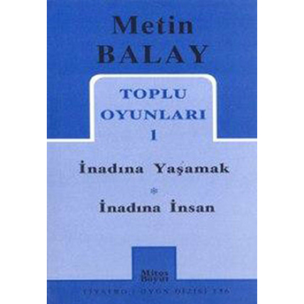 Toplu Oyunları 1 Inadına Yaşamak Inadına Insan Metin Balay