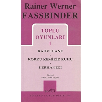 Toplu Oyunları 1 Kahvehane - Korku Kemirir Ruhu - Kerhaneci Rainer Werner Fassbinder