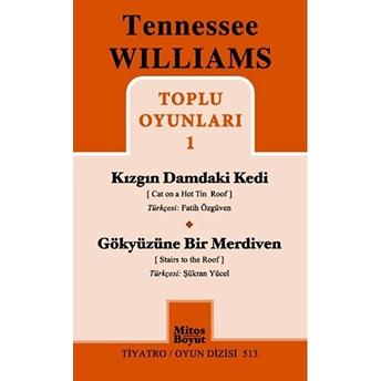 Toplu Oyunları 1 / Kızgın Damdaki Kedi - Gökyüzüne Bir Merdiven Tennessee Williams