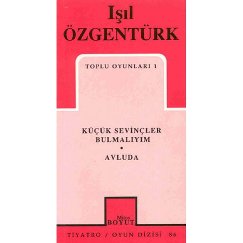 Toplu Oyunları 1 Küçük Sevinçler Bulmalıyım / Avluda Işıl Özgentürk